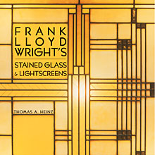книга Frank Lloyd Wright's: Stained Glass & Lightscreens, автор: Thomas A. Heinz